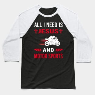 I Need Jesus And Motor Sport Sports Motorsport Baseball T-Shirt